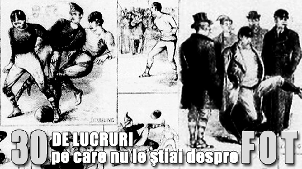 30 de lucruri pe care nu le stiai despre fotbal