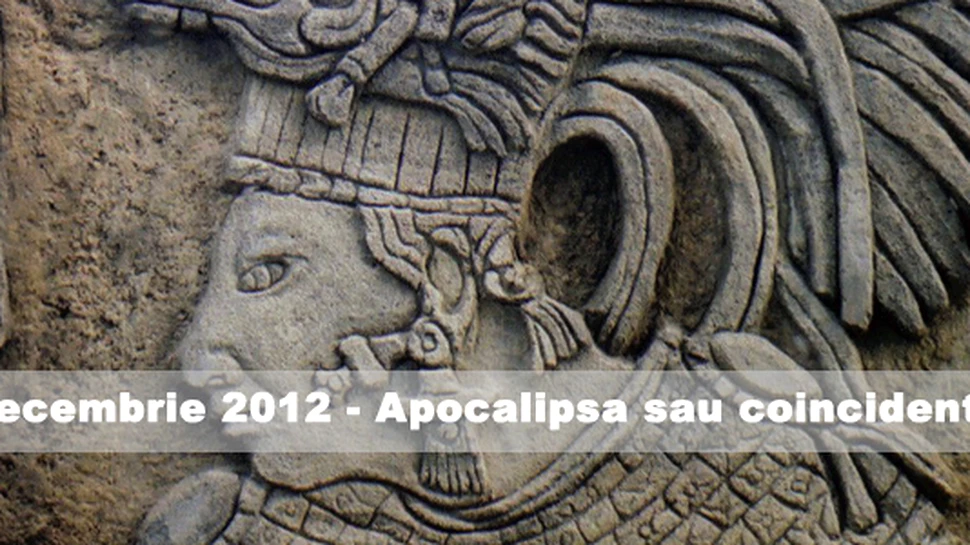 21 decembrie 2012 – Apocalipsa sau coincidenta?