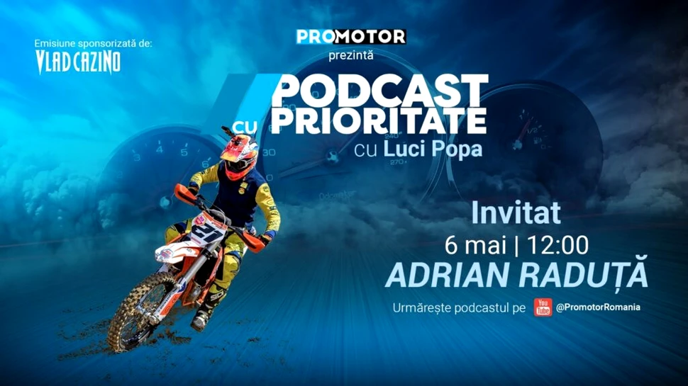 Adrian Răduță vine la „Podcast cu Prioritate” by ProMotor pe 6 mai. Episod despre motocros, disciplină și culisele unui sport spectaculos