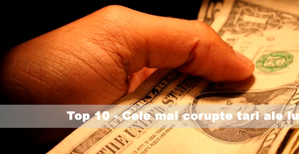 Top 10 – Cele mai corupte tari ale lumii