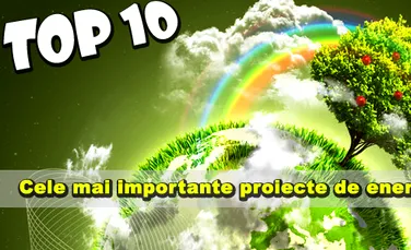 TOP 10 cele mai importante proiecte de energie regenerabila