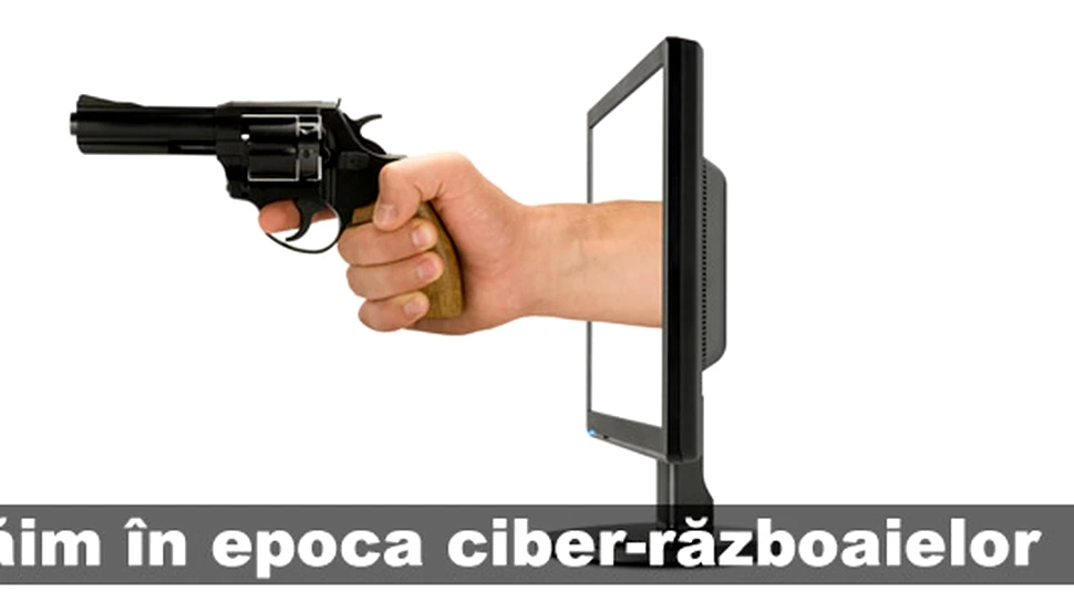 Trăim în epoca ciber-războaielor