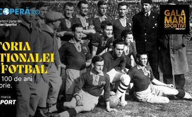 Istoria Naționalei de Fotbal! Peste 100 de ani de istorie