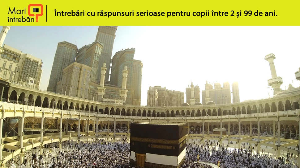 De ce musulmanii se duc în pelerinaj la Mecca?