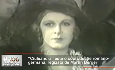 Anul 1930: Ciuleandra, primul film sonor vorbit în limba română – 100 de ani în 100 de momente