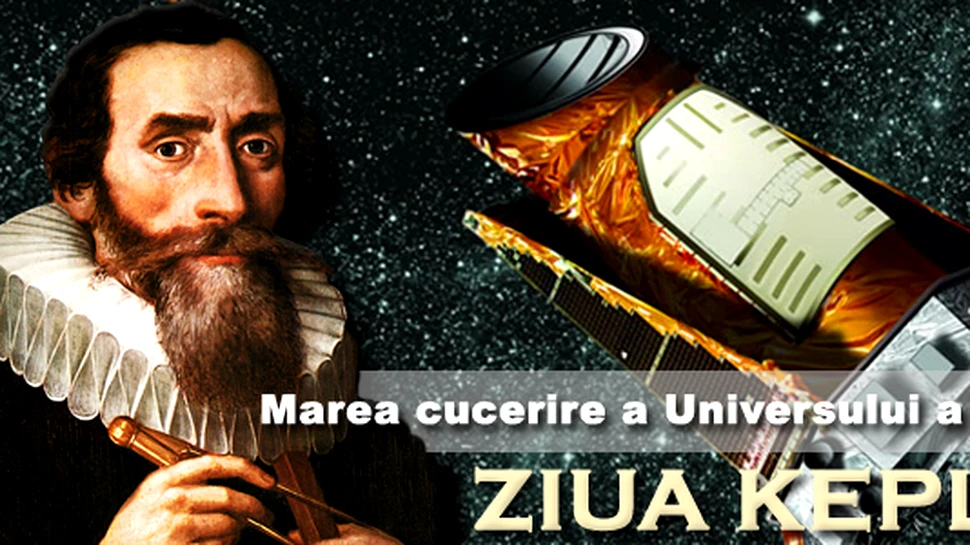 ZIUA KEPLER: Marea cucerire a Universului a inceput!