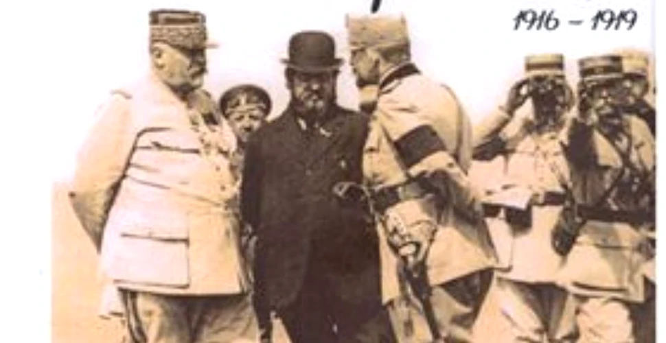 O carte pe zi: „General Henri Berthelot – Jurnal şi corespondenţă 1916-1919”. Generalul francez a manifestat faţă de România o dragoste profundă