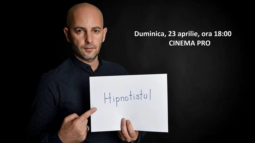 Cel mai mare eveniment de hipnoză din România ,,Hipnotistul” va avea loc la Cinema Pro