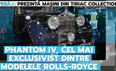 Mașini din Țiriac Collection – Ep. 7: Rolls-Royce Phantom IV