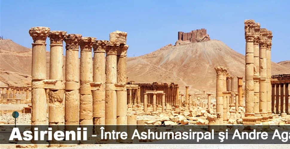 Asirienii – Între Ashurnasirpal şi Andre Agassi