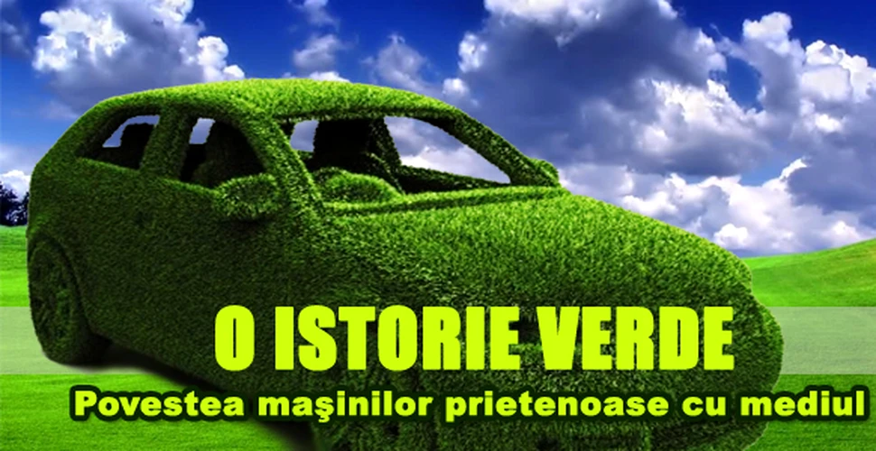 O istorie verde: povestea masinilor prietenoase cu mediul