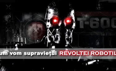 Cum vom supravietui Revoltei Robotilor?