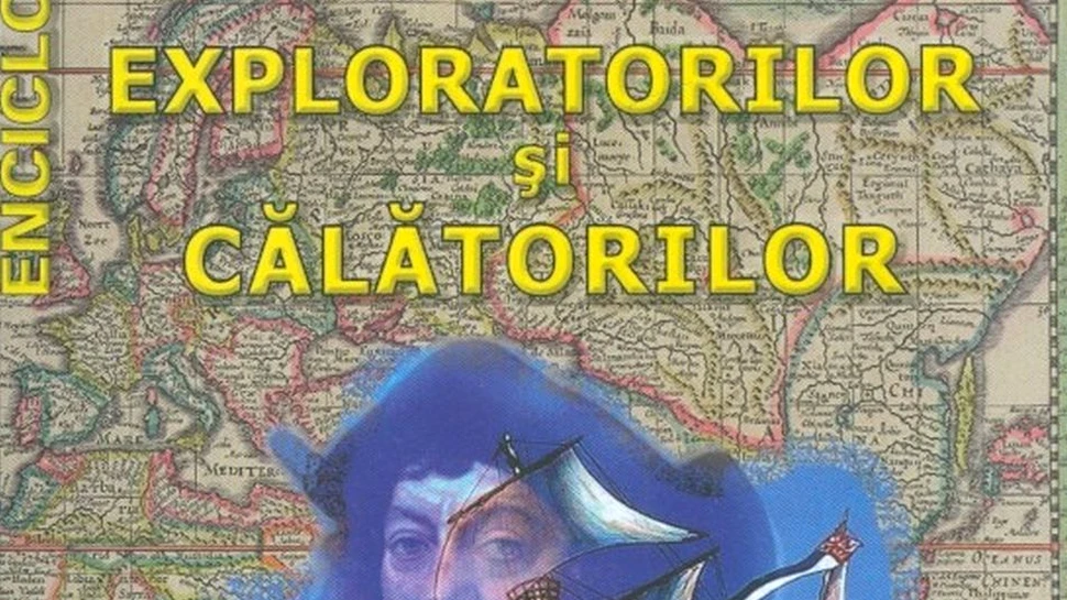O carte pe zi: „Enciclopedia exploratorilor şi călătorilor din toate timpurile şi din toată lumea”