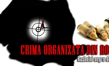 Crima organizata din Romania – Razboiul negru de langa noi