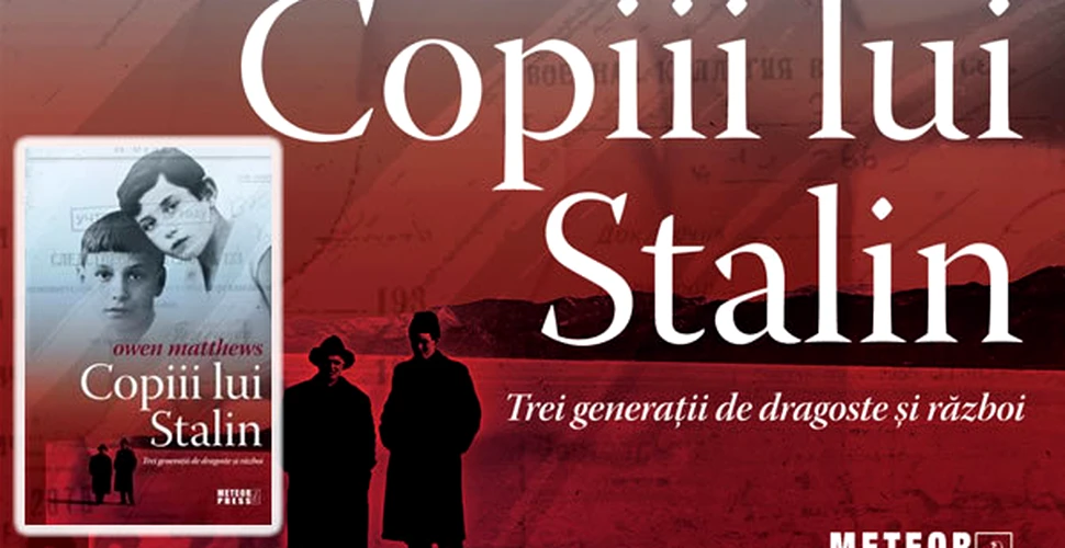 Editura Meteor Press lanseaza cartea „Copiii lui Stalin”