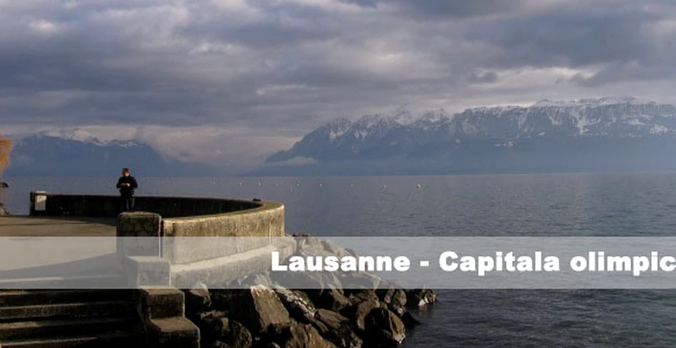 Lausanne – Capitala olimpicilor