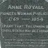 Anne Royall, prima jurnalistă profesionistă americană. „Un dușman este un dușman, fie că este îmbrăcat în haine obișnuite, fie în straie bisericești”