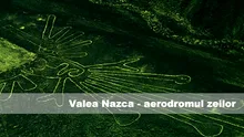 Valea Nazca – aerodromul zeilor