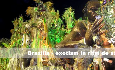 Brazilia – exotism pe acorduri de samba