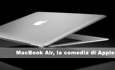MacBook Air, la comedia di Apple