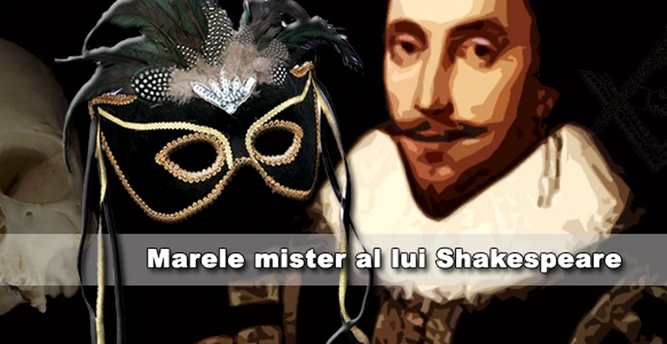 Marele mister al lui Shakespeare. Cine a fost Shakespeare?