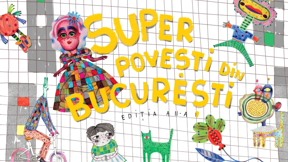 Superpovești din București, ediția a II-a. Copiii rescriu legendele Capitalei