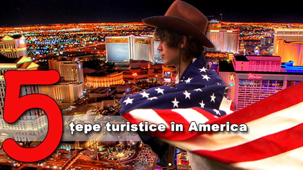 5 tepe turistice… in SUA
