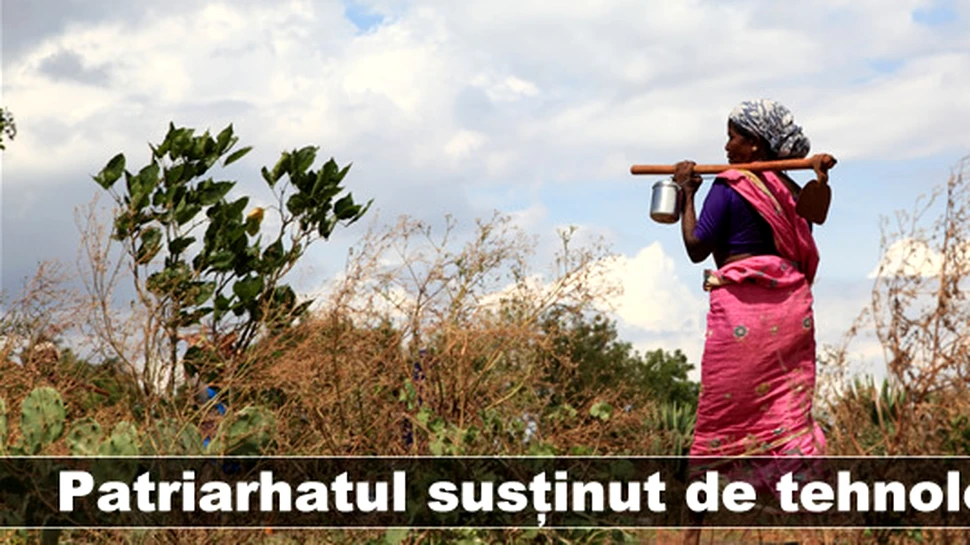 Patriarhatul – susţinut de tehnologie?