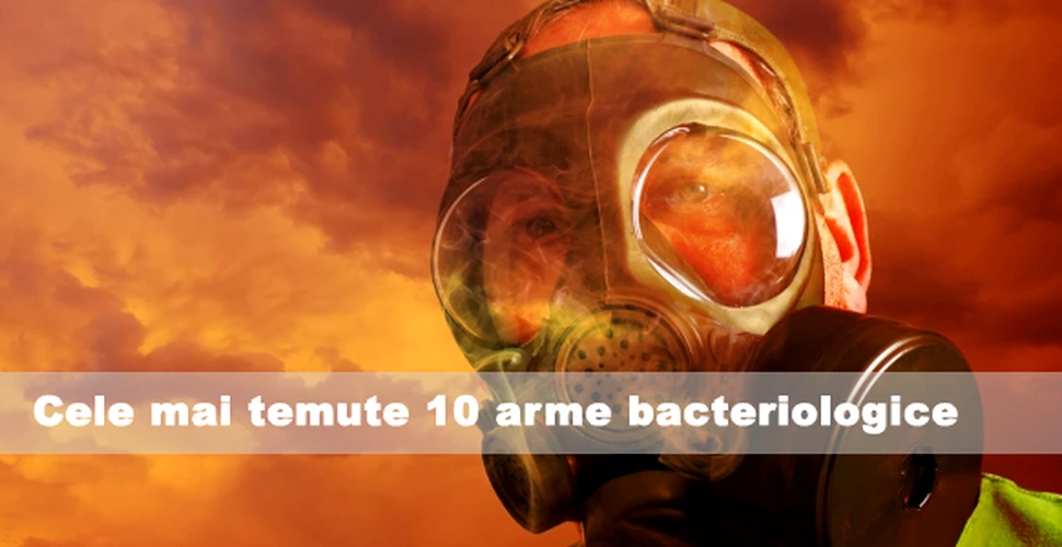 Cele mai temute 10 arme bacteriologice