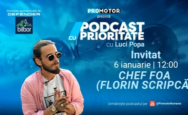 Luni, 6 ianuarie, ProMotor lansează prima ediție din 2025. Chef Foa (Florin Scripcă) vine la „Podcast cu Prioritate” #60
