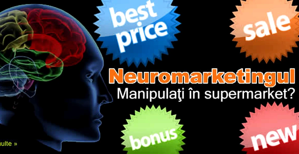 Neuromarketingul – Manipulati in supermarket?