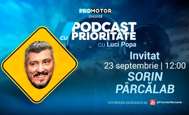 ProMotor lansează episodul 53 din „Podcast cu Prioritate” cu invitatul special Sorin Pârcălab