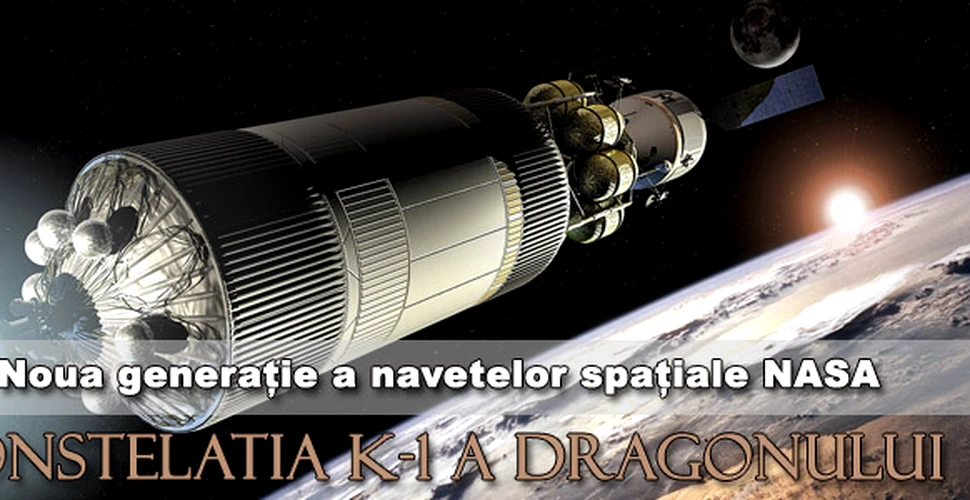 “Constelatia K-1 a Dragonului”: cum evolueaza navele spatiale NASA?