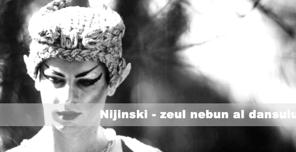 Nijinski – zeul nebun al dansului (II)