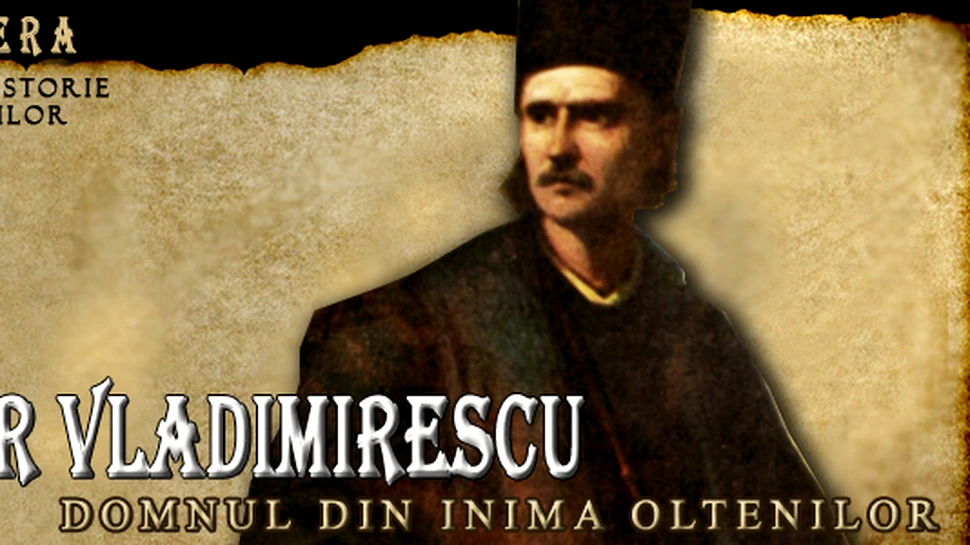 Tudor Vladimirescu – Domnul din inima oltenilor