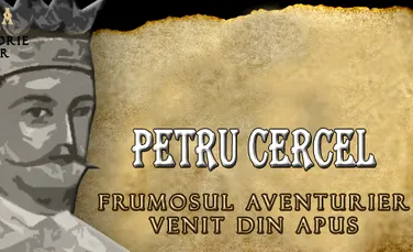 Petru Cercel – frumosul aventurier venit din Apus