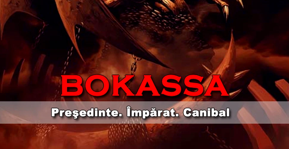 Bokassa – Presedinte. Imparat. Canibal