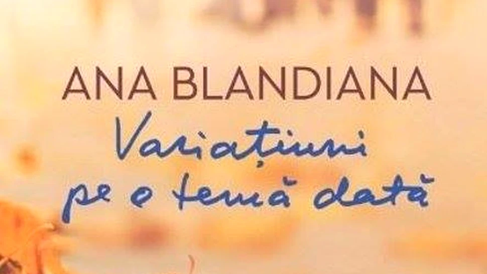 „Variaţiuni pe o temă dată”, de Ana Blandiana