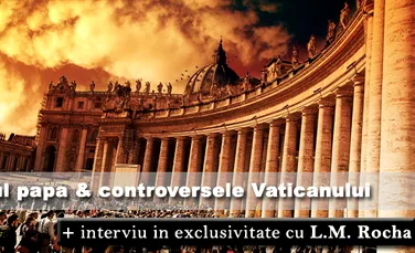 Ultimul papa si controversele Vaticanului