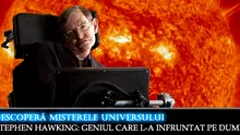 Stephen Hawking – geniul care l-a infruntat pe Dumnezeu