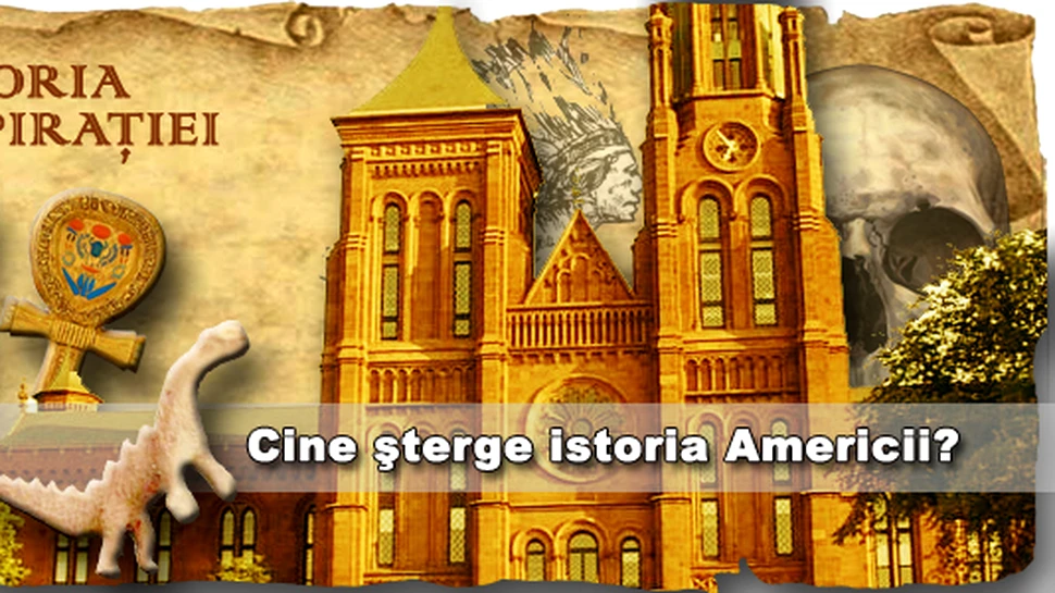 TEORIA CONSPIRATIEI: Cine sterge istoria Americii?