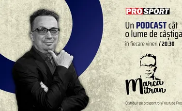 Marca Mitran – un nou podcast găzduit de ProSport