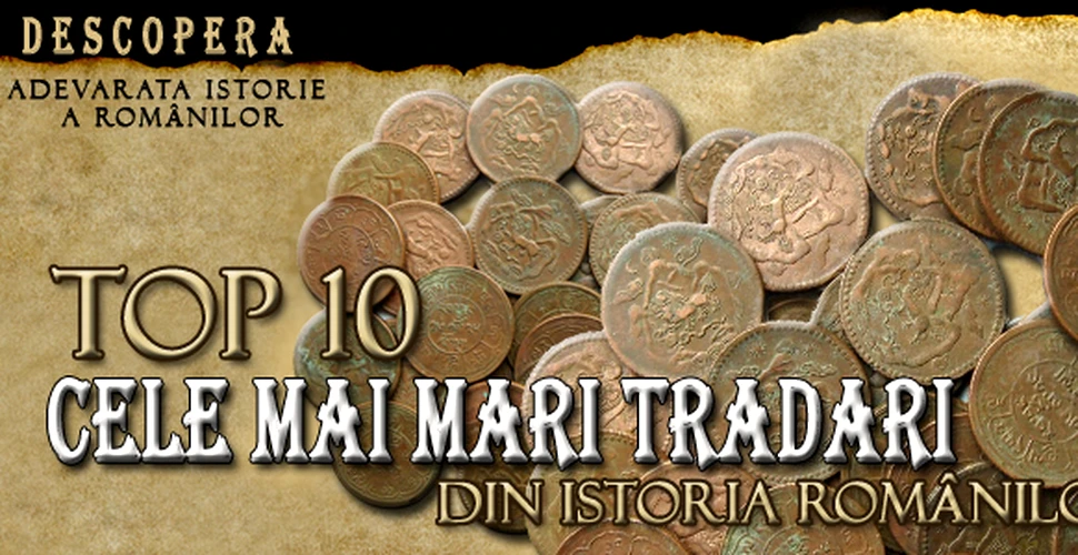 Top 10 tradari din istoria Romaniei