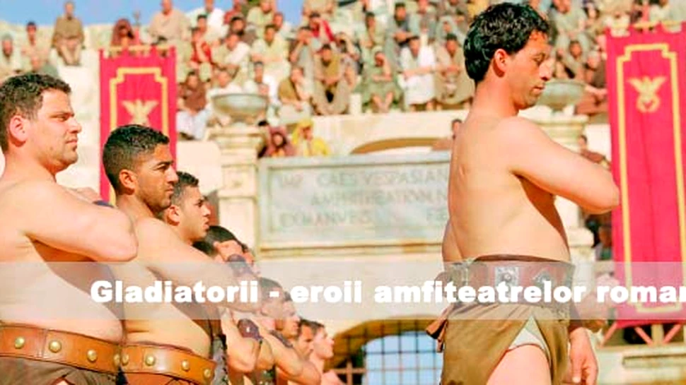 Gladiatorii – eroii amfiteatrelor romane
