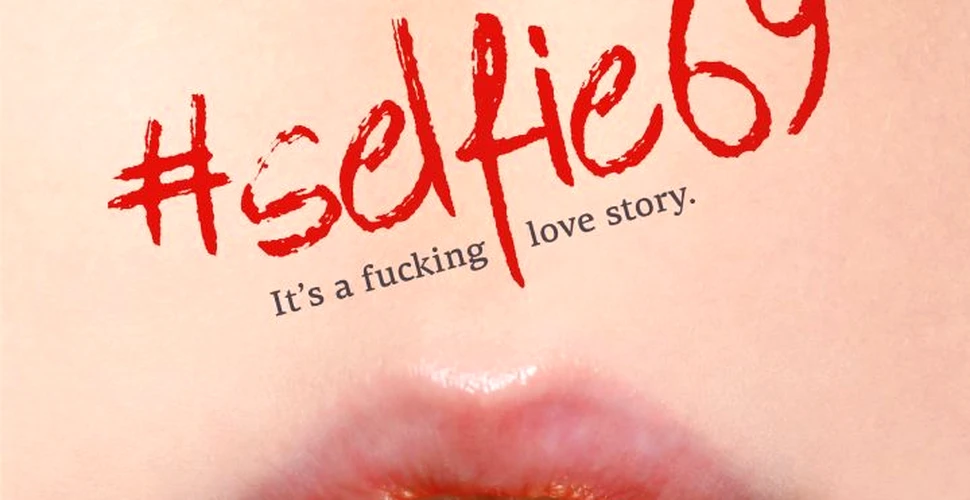 E oficial: #Selfie69, The fucking love story, din 16 septembrie, în cinematografe – FOTO/VIDEO