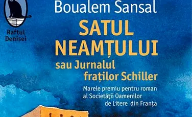 „Satul neamţului sau Jurnalul fraţilor Schiller”, de Boualem Sansal