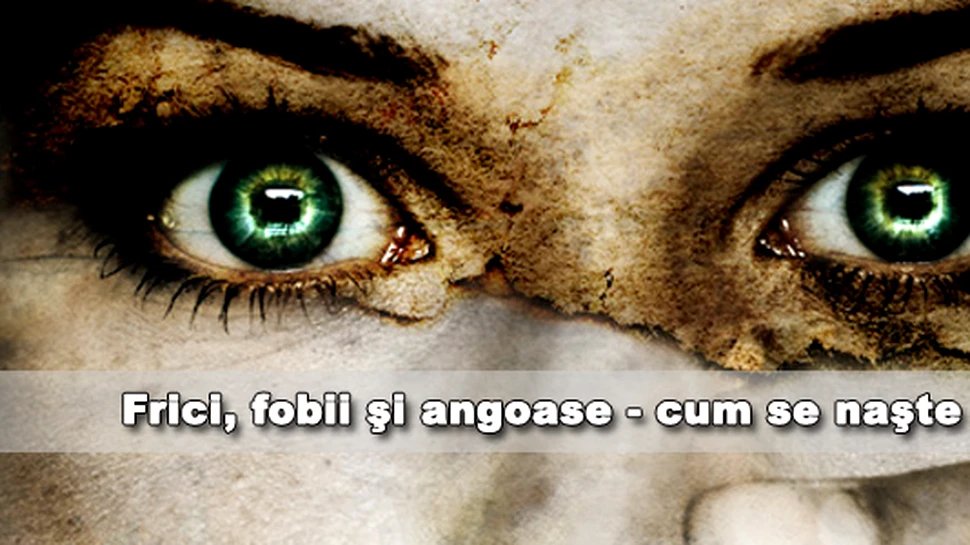 Frici, fobii şi angoase – cum se naşte frica?