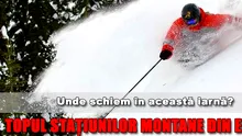 Unde schiem in aceasta iarna? Topul statiunilor de schi din Europa