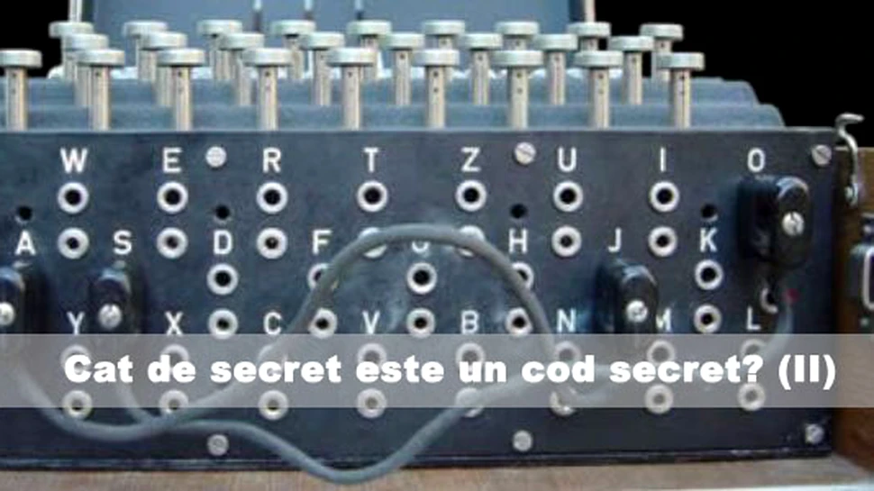 Cat de secret este un cod secret? (II)