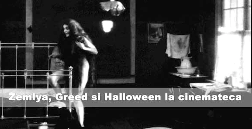 Zemlya, Greed si Halloween la cinemateca